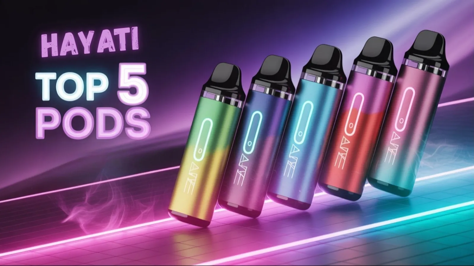 Top 5 Hayati Pods You Need to Try Today